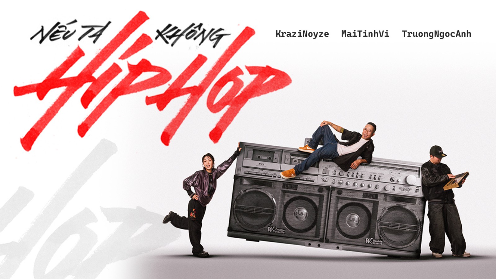 Nếu ta không Hip Hop - Ca khúc kể lại hành trình hơn 20 năm của những người yêu Hip Hop!