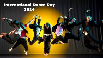 29/4 - Kỷ niệm ngày Quốc tế nhảy múa trên toàn thế giới