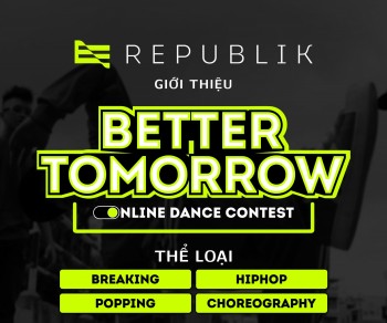 Cuộc thi nhảy trực tuyến dành cho mọi lứa tuổi với giàn giám khảo uy tín "Better Tomorrow Online Dance Contest" vẫn đang nhận Video đăng kí tham dự