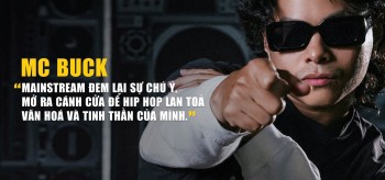 Phỏng vấn MC Buck: "Mainstream đem lại sự chú ý, mở ra cánh cửa để Hip Hop lan toả văn hoá và tinh thần của mình"