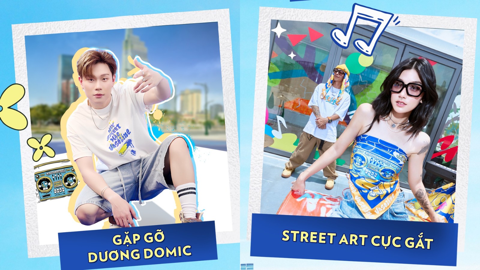 VASELINE STREET FEST - Sự kiện nghệ thuật đường phố độc đáo kết hợp cùng nghệ sĩ Việt Max và Dương Domic